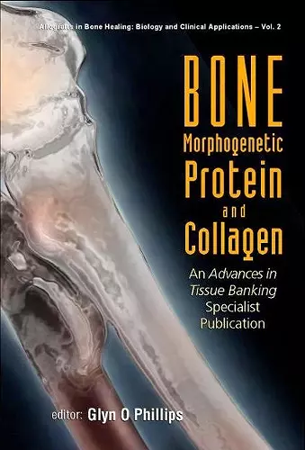 Bone Morphogenetic Protein And Collagen: An Advances In Tissue Banking Specialist Publication cover