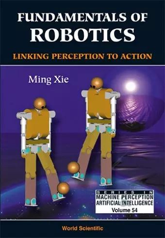 Fundamentals Of Robotics: Linking Perception To Action cover