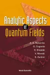 Analytic Aspects Of Quantum Fields cover