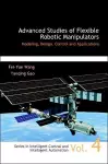 Advanced Studies Of Flexible Robotic Manipulators: Modeling, Design, Control And Applications cover