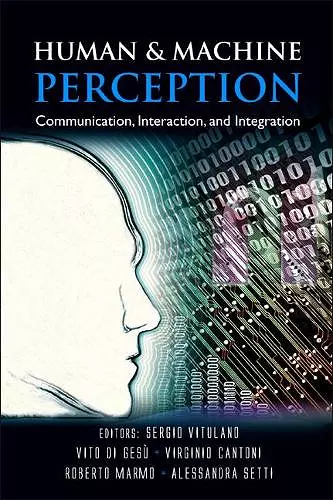 Human And Machine Perception: Communication, Interaction, And Integration cover