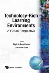 Technology-rich Learning Environments: A Future Perspective cover