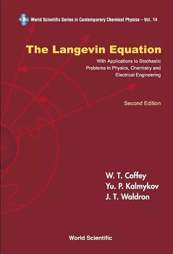 Langevin Equation, The: With Applications To Stochastic Problems In Physics, Chemistry And Electrical Engineering cover