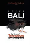 After Bali: The Threat Of Terrorism In Southeast Asia cover