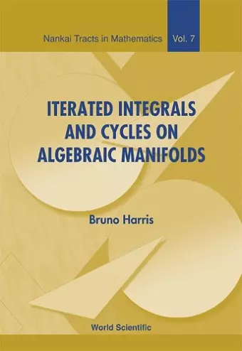 Iterated Integrals And Cycles On Algebraic Manifolds cover