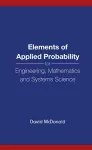 Elements Of Applied Probability For Engineering, Mathematics And Systems Science cover