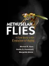 Methuselah Flies: A Case Study In The Evolution Of Aging cover
