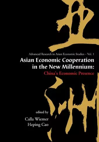 Asian Economic Cooperation In The New Millennium: China's Economic Presence cover