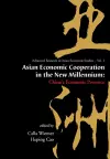 Asian Economic Cooperation In The New Millennium: China's Economic Presence cover