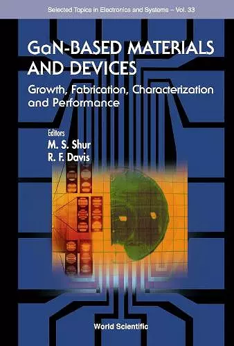 Gan-based Materials And Devices: Growth, Fabrication, Characterization And Performance cover