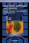 Gan-based Materials And Devices: Growth, Fabrication, Characterization And Performance cover