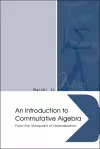 Introduction To Commutative Algebra, An: From The Viewpoint Of Normalization cover