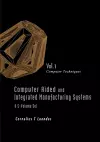 Computer Aided And Integrated Manufacturing Systems - Volume 1: Computer Techniques cover