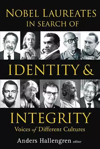 Nobel Laureates In Search Of Identity And Integrity: Voices Of Different Cultures cover