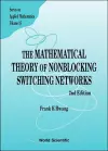 Mathematical Theory Of Nonblocking Switching Networks, The (2nd Edition) cover