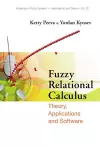 Fuzzy Relational Calculus: Theory, Applications And Software (With Cd-rom) cover