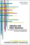 Industry And Labor Dynamics: The Agent-based Computational Economics Approach - Proceedings Of The Wild@ace 2003 Workshop cover