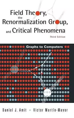 Field Theory, The Renormalization Group, And Critical Phenomena: Graphs To Computers (3rd Edition) cover