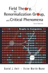 Field Theory, The Renormalization Group, And Critical Phenomena: Graphs To Computers (3rd Edition) cover