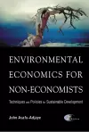 Environmental Economics For Non-economists: Techniques And Policies For Sustainable Development (2nd Edition) cover