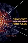 Elementary Particles: Building Blocks Of Matter cover