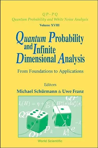 Quantum Probability And Infinite Dimensional Analysis: From Foundations To Appllications cover