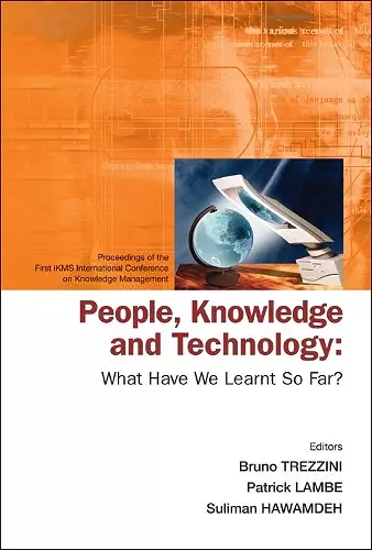 People, Knowledge And Technology: What Have We Learnt So Far? - Procs Of The First Ikms Int'l Conf On Knowledge Management cover