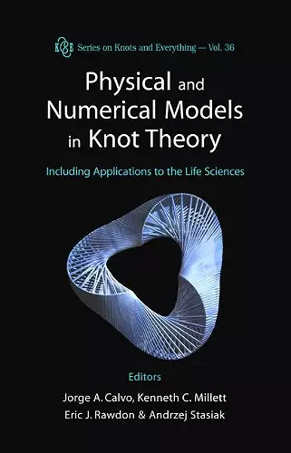 Physical And Numerical Models In Knot Theory: Including Applications To The Life Sciences cover