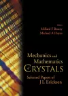 Mechanics And Mathematics Of Crystals: Selected Papers Of J L Ericksen cover