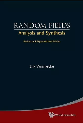 Random Fields: Analysis And Synthesis (Revised And Expanded New Edition) cover