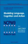 Modeling Language, Cognition And Action - Proceedings Of The Ninth Neural Computation And Psychology Workshop cover