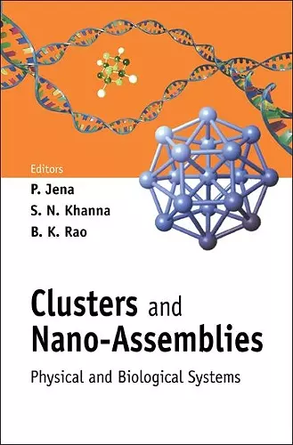 Clusters And Nano-assemblies: Physical And Biological Systems cover