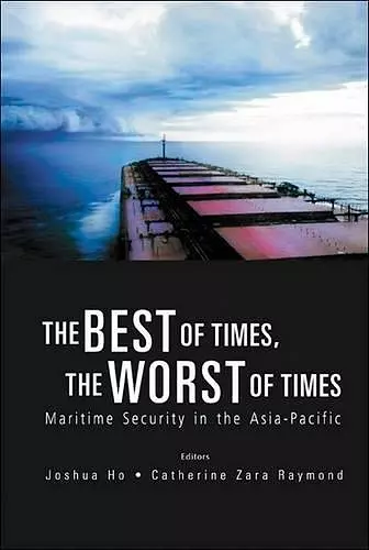 Best Of Times, The Worst Of Times, The: Maritime Security In The Asia-pacific cover