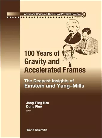 100 Years Of Gravity And Accelerated Frames: The Deepest Insights Of Einstein And Yang-mills cover