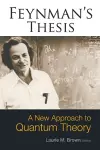 Feynman's Thesis - A New Approach To Quantum Theory cover