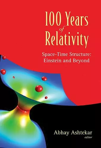 100 Years Of Relativity: Space-time Structure - Einstein And Beyond cover