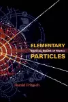 Elementary Particles: Building Blocks Of Matter cover