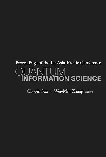 Quantum Information Science - Proceedings Of The 1st Asia-pacific Conference cover