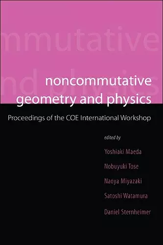 Noncommutative Geometry And Physics - Proceedings Of The Coe International Workshop cover