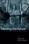 Timing The Future: The Case For A Time-based Prospective Memory cover