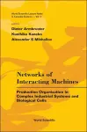 Networks Of Interacting Machines: Production Organization In Complex Industrial Systems And Biological Cells cover