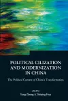 Political Civilization And Modernization In China: The Political Context Of China's Transformation cover