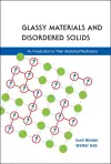 Glassy Materials And Disordered Solids: An Introduction To Their Statistical Mechanics cover