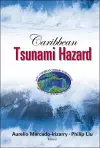 Caribbean Tsunami Hazard - Proceedings Of The Nsf Caribbean Tsunami Workshop cover