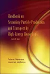 Handbook On Secondary Particle Production And Transport By High-energy Heavy Ions (With Cd-rom) cover