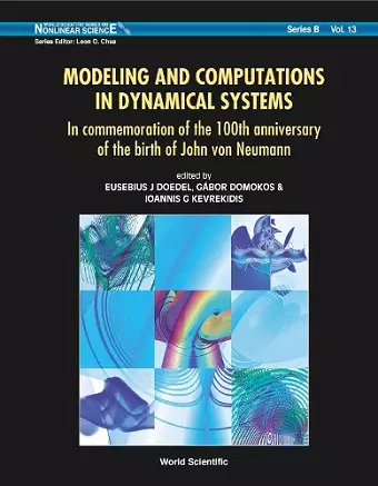 Modeling And Computations In Dynamical Systems: In Commemoration Of The 100th Anniversary Of The Birth Of John Von Neumann cover