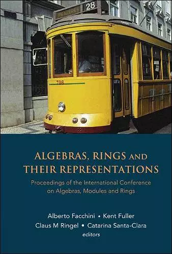 Algebras, Rings And Their Representations - Proceedings Of The International Conference On Algebras, Modules And Rings cover