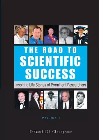 Road To Scientific Success, The: Inspiring Life Stories Of Prominent Researchers (Volume 1) cover