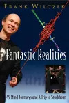 Fantastic Realities: 49 Mind Journeys And A Trip To Stockholm cover