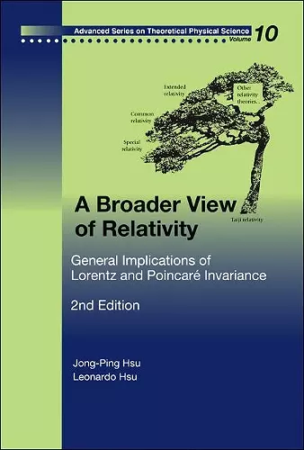 Broader View Of Relativity, A: General Implications Of Lorentz And Poincare Invariance (2nd Edition) cover